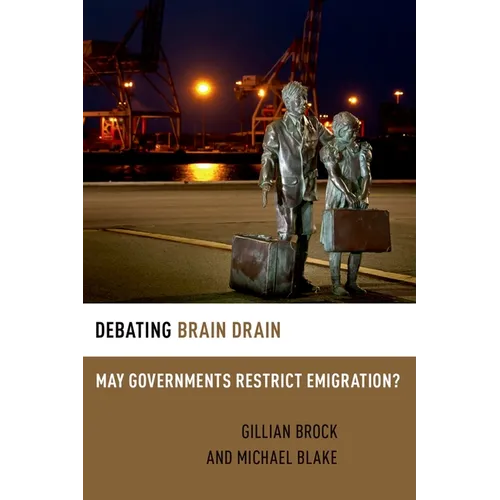 Debating Brain Drain: May Governments Restrict Emigration? - Paperback