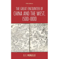 The Great Encounter of China and the West, 1500-1800 - Paperback