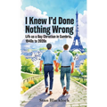 I Knew I'd Done Nothing Wrong: Life as a Gay Christian in Cumbria, 1940s to 2020s - Paperback