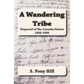 A Wandering Tribe: Dispersal of the Catawba Nation 1800 to 1900 - Paperback