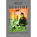 Hip Sublime: Beat Writers and the Classical Tradition - Paperback