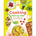 Cooking Step by Step: More Than 50 Delicious Recipes for Young Cooks - Hardcover