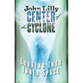 Center of the Cyclone: Looking Into Inner Space - Paperback