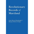 Revolutionary Records of Maryland - Paperback