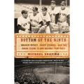 Bottom of the Ninth: Branch Rickey, Casey Stengel, and the Daring Scheme to Save Baseball from Itself - Paperback
