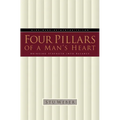 Four Pillars of a Man's Heart: Bringing Strength Into Balance - Paperback
