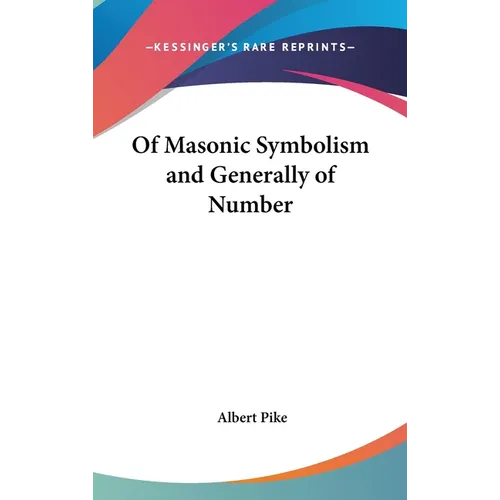 Of Masonic Symbolism and Generally of Number - Hardcover