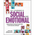 All Learning Is Social and Emotional: Helping Students Develop Essential Skills for the Classroom and Beyond - Paperback