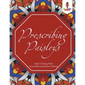 Prescribing Paisleys: Adult Coloring Book Stress Relieving Patterns Edition - Paperback