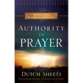 Authority in Prayer: Praying with Power and Purpose - Paperback