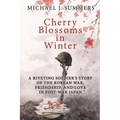 Cherry Blossoms in Winter: A Riveting Soldier's Story of the Korean War, Friendship, and Love in Post-War Japan - Paperback