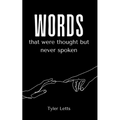 Words that were thought but never spoken - Paperback