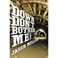 Down Don't Bother Me - Paperback