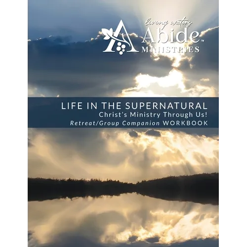 Life in the Supernatural Retreat / Companion Workbook - Paperback