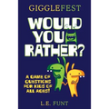 GiggleFest Would You Rather: A Game Of Questions For Kids Of All Ages - Paperback