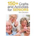 150+ Crafts and Activities for Seniors - Paperback