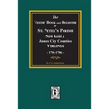 The Vestry Book and Register Book of St. Peter's Parish, New Kent and James City Counties, Virginia 1706-1786. - Paperback