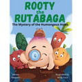 Rooty the Rutabaga: The Mystery of the Humongous Holes - Hardcover
