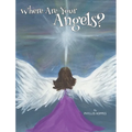Where Are Your Angels? - Hardcover
