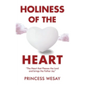 Holiness Of The Heart: The Heart that Pleases the Lord and brings the Father Joy - Paperback