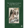 The Astrological World of Jung's 'Liber Novus': Daimons, Gods, and the Planetary Journey - Paperback