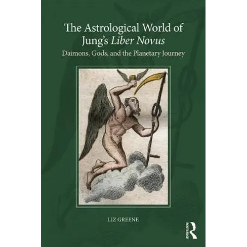 The Astrological World of Jung's 'Liber Novus': Daimons, Gods, and the Planetary Journey - Paperback