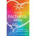 Your Faithful Brain: Designed for so Much More! - Hardcover