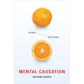 Mental Causation: The Mind-Body Problem - Paperback