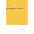 History of the United States: for the Use of Common Schools - Hardcover