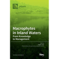 Macrophytes in Inland Waters: From Knowledge to Management - Hardcover
