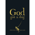 God Got a Dog - Hardcover