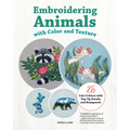 Embroidering Animals with Color and Texture: 25 Cute Critters with Pop-Up Details and Stumpwork - Paperback