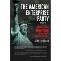 The American Enterprise Party Vol. 3: Restore the American Enterprise Work Ethic with Humanism - Paperback