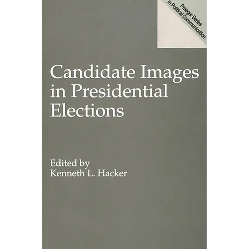 Candidate Images in Presidential Elections - Paperback