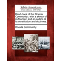 Hand-Book of the Oneida Community: With a Sketch of Its Founder, and an Outline of Its Constitution and Doctrines. - Paperback