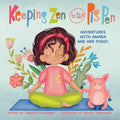 Keeping Zen in the Pig Pen: Adventures with Amara and her Piggy. - Paperback