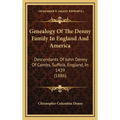 Genealogy Of The Denny Family In England And America: Descendants Of John Denny Of Combs, Suffolk, England, In 1439 (1886) - Hardcover