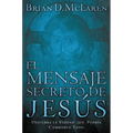 El Mensaje Secreto de Jes��s: Descubra La Verdad Que Podr��a Cambiarlo Todo - Paperback