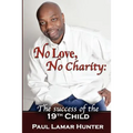 No Love, No Charity: The Success of the 19th Child - Paperback