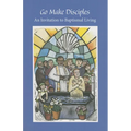 Go Make Disciples: An Invitation to Baptismal Living: A Handbook to the Catechumenate - Paperback