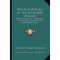 White Spirituals In The Southern Uplands: The Story Of The Fasola Folk, Their Songs, Singing And Buckwheat Notes - Paperback