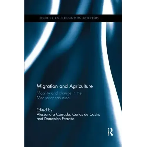 Migration and Agriculture: Mobility and change in the Mediterranean area - Paperback