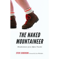 The Naked Mountaineer: Misadventures of an Alpine Traveler - Paperback