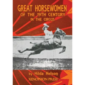 Great Horsewomen of the 19th Century in the Circus: and an Epilogue on Four Contemporary Écuyeres: Catherine Durand Henriquet, Eloise Schwarz King, Gé - Paperback