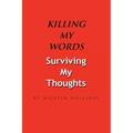Killing My Words, Surviving My Thoughts - Paperback