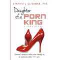 Daughter of a Porn King: Doesn't Matter Who Your Daddy is, it Matters Who YOU Are - Paperback