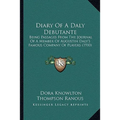 Diary Of A Daly Debutante: Being Passages From The Journal Of A Member Of Augustin Daly's Famous Company Of Players (1910) - Paperback