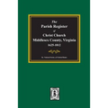 The Parish Register of Christ Church, Middlesex County, Virginia, 1625-1812 - Paperback