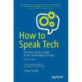 How to Speak Tech: The Non-Techie's Guide to Key Technology Concepts - Paperback