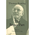 The Better Part: Stages of Contemplative Living - Paperback